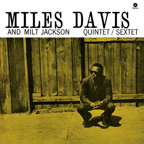 DAVIS, MILES AND MILT JACKSON - QUINTET / SEXTET -WAXTIME-DAVIS, MILES AND MILT JACKSON - QUINTET - SEXTET -WAXTIME-.jpg